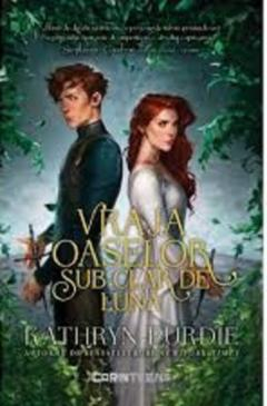 15-18 ani - Vraja Oaselor Sub Clar De Luna, Kathryn Purdie - Editura Corint