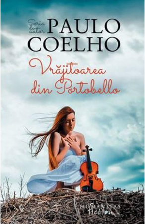 Literatura Universala - Vrajitoarea Din Portobello, Paulo Coelho  - Editura Humanitas