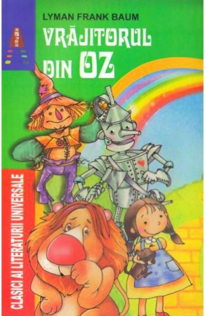 Fictiune pentru copii - Vrajitorul Din Oz, Lyman Frank Baum - Editura Astro
