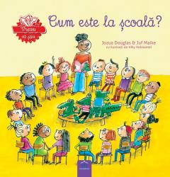 Manuale si auxiliare scolare - Vreau Sa Stiu. Cum Este La Scoala, Jozua Douglas, Juf Maike - Editura DPH