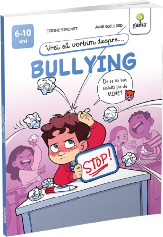 Carti - Vrei Sa Vorbim Despre... Bullying, Carine Simonet - Editura Gama
