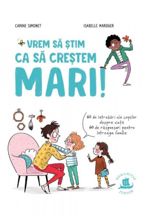 Carti educative - Vrem Sa Stim Ca Sa Crestem Mari, Carine Simonet  - Editura Humanitas