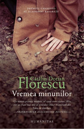 Vremea Minunilor, Catalin Dorian Florescu  - Editura Humanitas