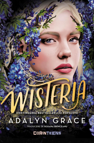 Edituri - Wisteria (Al Treilea Volum Al Seriei Beladona), Adalyn Grace - Editura Corint