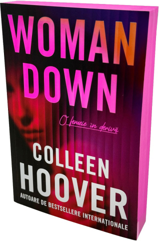 Epica - Woman Down. O Femeie In Deriva, Colleen Hoover - Editura Epica