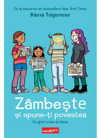 12-14 ani - Zambeste Si Spune-Ti Povestea, Raina Telgemeier - Editura Art