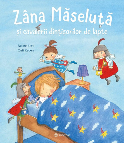 3-5 ani - Zâna Măseluță Și Cavalerii Dințișorilor De Lapte, Outi Kaden , Sabine Zett - Editura Bookzone