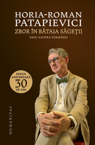 Filosofie - Zbor In Bataia Sagetii, Horia-Roman Patapievici - Editura Humanitas