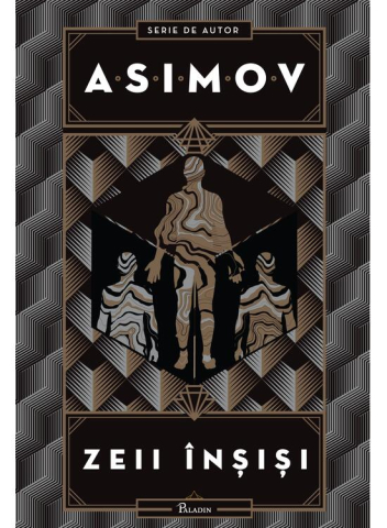 Carti - Zeii Insisi, Isaac Asimov - Editura Art