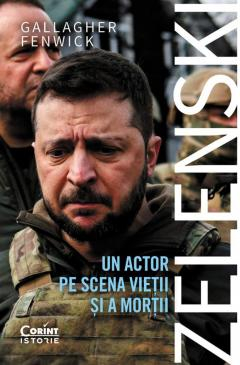 Zelenski. Un Actor Pe Scena Vieții Și A Morții, Gallagher Fenwick - Editura Corint