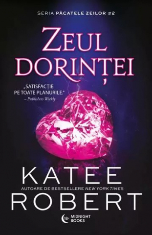 Carti - Zeul Dorinței, Katee Robert - Editura Bookzone