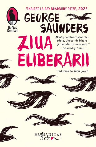 Humanitas Fiction - Ziua Eliberarii, George Saunders - Editura Humanitas Fiction