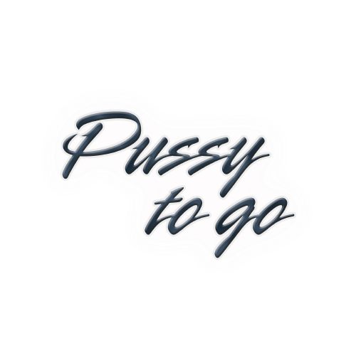 Pussy to go