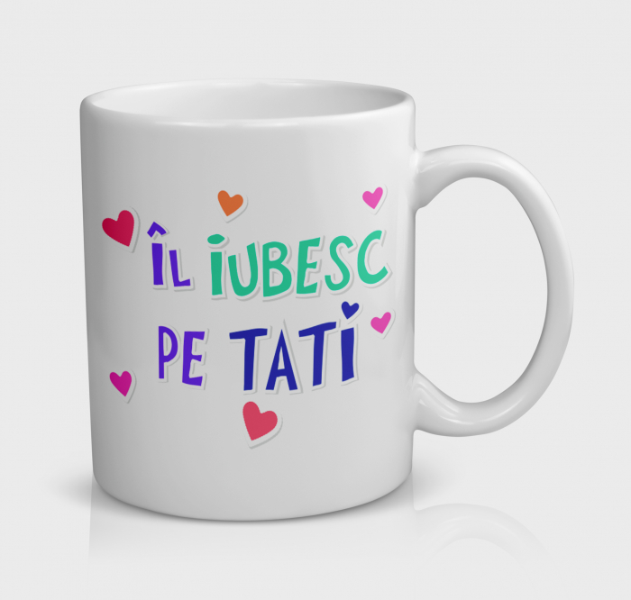 Cana personalizata cu ”Il iubesc pe tati” [1]