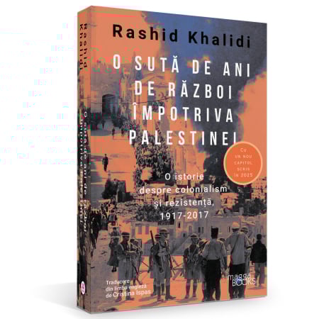 În afara colecțiilor - O sută de ani de război împotriva Palestinei. O istorie despre colonialism și rezistență, 1917-2017 (Cu un nou capitol scris în 2025)