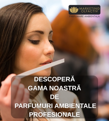 La Marketing Olfactiv parfumurile ambientale sunt inima afacerii noastre! Descoperă-le și încearcă-le!
