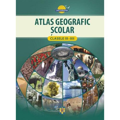 Atlas geografic scolar clasele IX-XII [1]