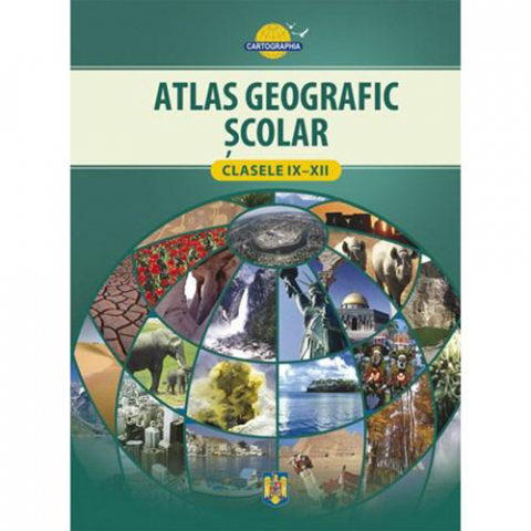 Atlase - Atlas geografic scolar clasele IX-XII