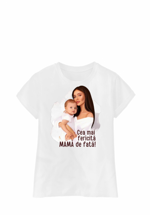 Tricou „Cea mai fericită mamă! [1]