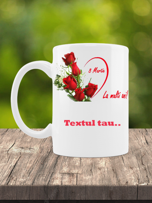 Cana personalizată tematică 8 martie + text [1]