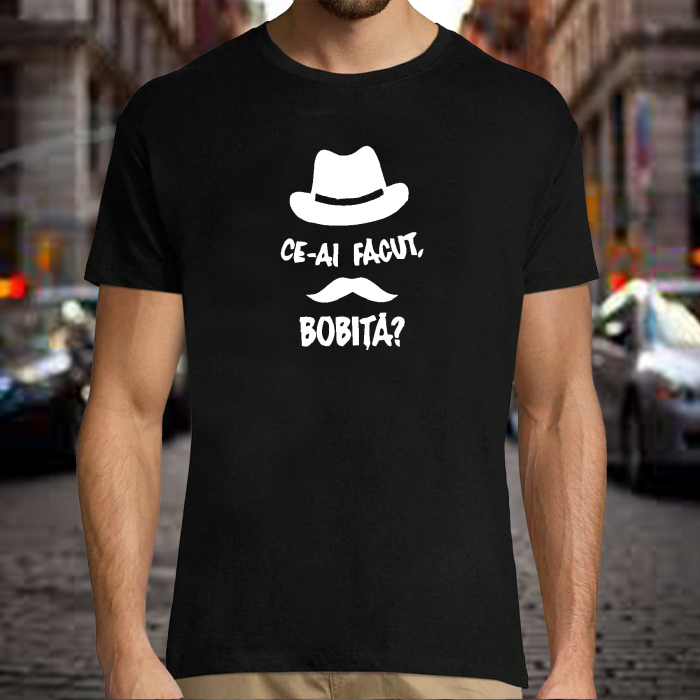 Tricou personalizat cu textul - Ce-ai făcut bobiță ? [1]