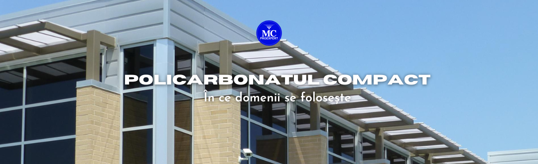 În ce domenii se folosește Policarbonatul compact solid