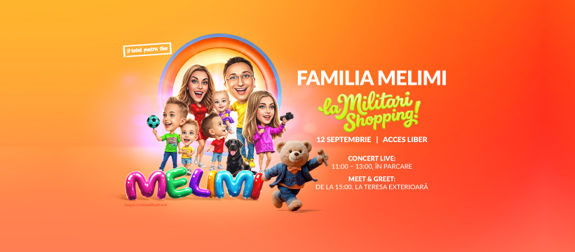 BUCUREȘTI: Familia MeliMi la MILITARI Shopping (12 septembrie 2026)