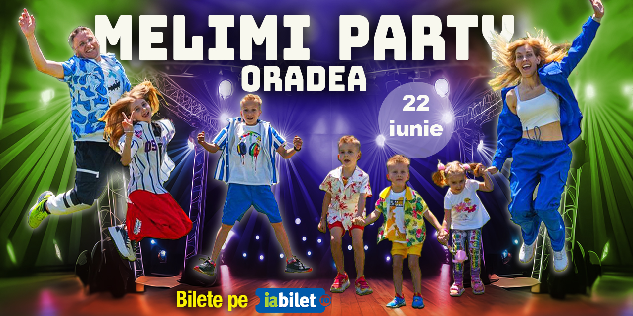 Oradea: Familia Melimi Party (22 iunie 2024)