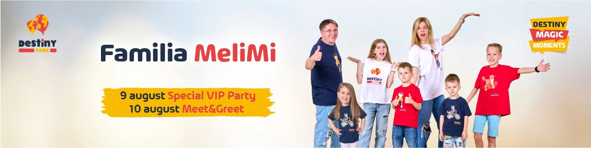 București: Familia MeliMi la Destiny Park (10 august 2025)