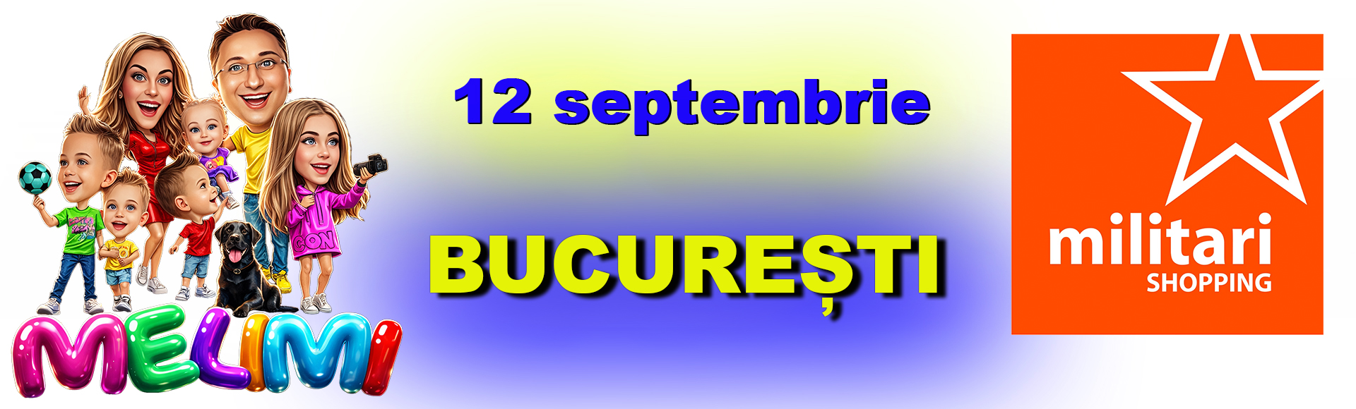 BUCUREȘTI: Familia MeliMi la MILITARI Shopping (12 septembrie 2026)