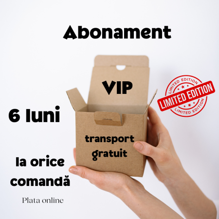 Cursuri și kituri - Abonament VIP – Transport Gratuit 6 luni