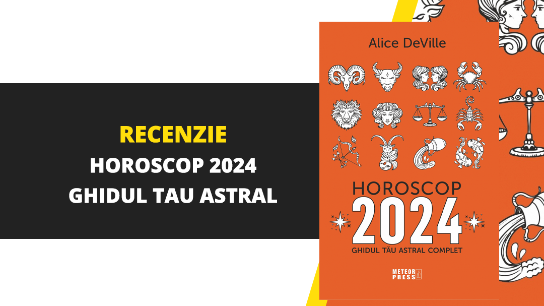 Horoscop 2024 de Alice DeVille. Ce trebuie să stiți despre zodii pentru a avea un an exemplar!