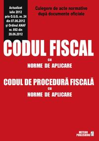 Codul fiscal cu Norme de aplicare si Codul de procedura fiscala cu Norme de aplicare [1]