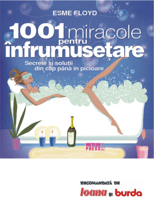Sanatate - 1001 miracole pentru infrumusetare