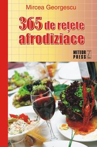 Gastronomie - 365 de retete afrodiziace