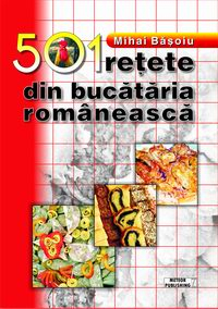 Gastronomie - 501 retete din bucataria romaneasca