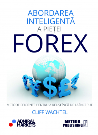 Business, economie, finante - Abordarea Inteligenta a Pietei FOREX
