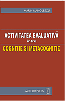 Invatamant superior - Activitate evaluativa intre cognitie si metacognitie