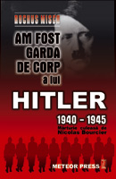 Istorie - Am fost garda de corp a lui Hitler 1940-1945