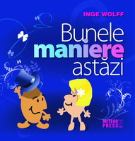 IN CURS DE APARITIE - Bunele maniere astazi