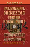 IN CURS DE APARITIE - Calendarul chinezesc pentru feng shui si cei patru stalpi ai destinului