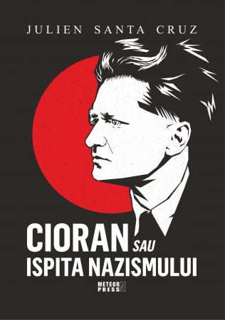 Istorie - CIORAN SAU ISPITA NAZISMULUI