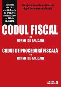 Drept - Codul fiscal cu Norme de aplicare si Codul de procedura fiscala cu Norme de aplicare