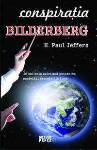 Istorie - Conspiratia Bilderberg