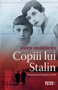 Roman istoric - Copiii lui Stalin. Trei generatii de dragoste si razboi