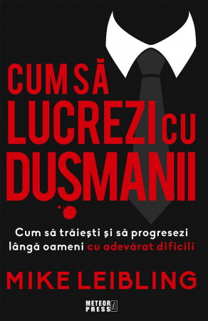 Business, economie, finante - Cum sa lucrezi cu dusmanii