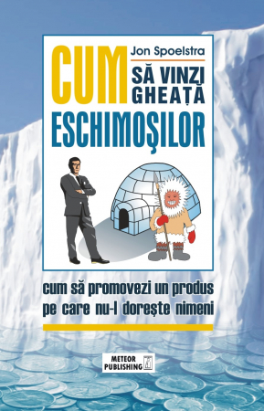 Business, economie, finante - Cum sa vinzi gheata eschimosilor