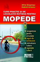 Drept - Curs practic si de legislatie rutiera pentru mopede