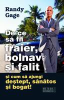 IN CURS DE APARITIE - De ce sa fii fraier, bolnav si falit si cum sa ajungi destept, sanatos si bogat!