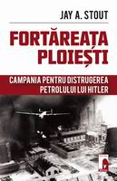 Istorie - Fortareata Ploiesti